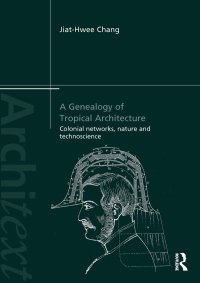 Cover image: A Genealogy of Tropical Architecture 1st edition 9780415840774