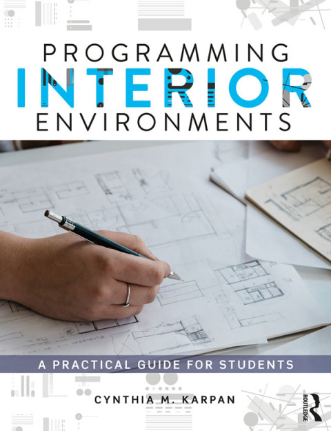 Programming Interior Environments : A Practical Guide For Students