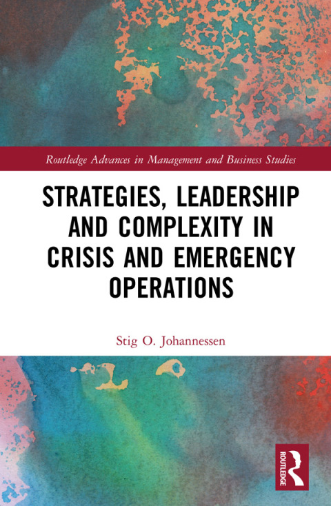 Cover image for book Strategies, Leadership and Complexity in Crisis and Emergency Operations
