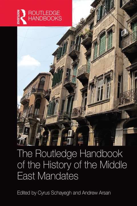 Cover image for book The Routledge Handbook of the History of the Middle East Mandates