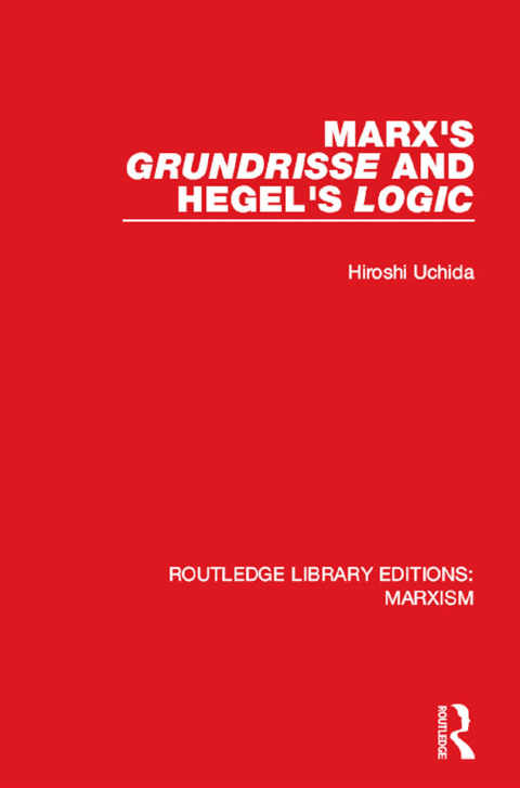 Cover image for book Marx's 'Grundrisse' and Hegel's 'Logic' (RLE Marxism)