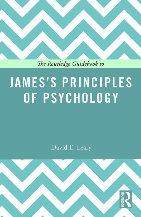Cover image for book The Routledge Guidebook to James’s Principles of Psychology