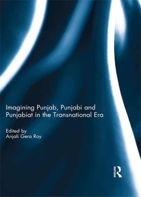 Cover image for book Imagining Punjab, Punjabi and Punjabiat in the Transnational Era