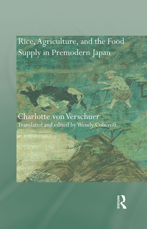 Cover image for book Rice, Agriculture, and the Food Supply in Premodern Japan