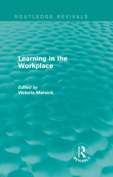 Cover image for book Learning in the Workplace (Routledge Revivals)
