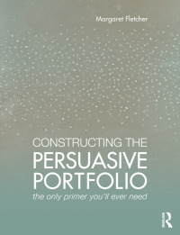 Cover image: Constructing the Persuasive Portfolio 1st edition 9781138860964
