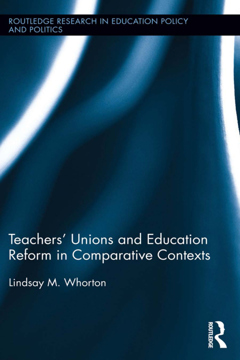 Cover image for book Teachers’ Unions and Education Reform in Comparative Contexts