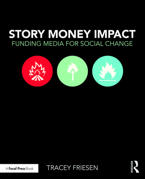 Cover image for book Story Money Impact: Funding Media for Social Change