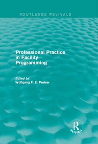Professional Practice in Facility Programming (Routledge Revivals) 1st ...