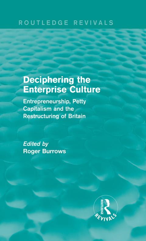 Cover image for book Deciphering the Enterprise Culture (Routledge Revivals)