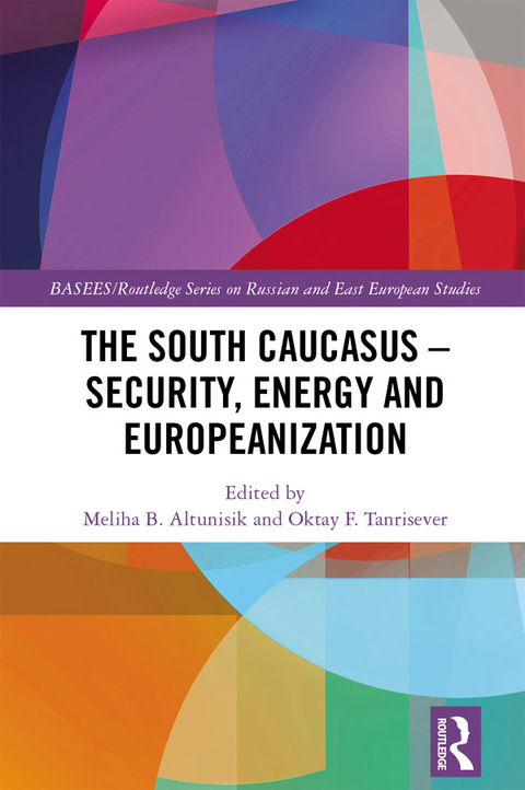 Cover image for book The South Caucasus - Security, Energy and Europeanization