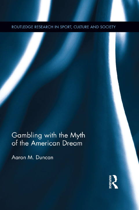 Cover image for book Gambling with the Myth of the American Dream