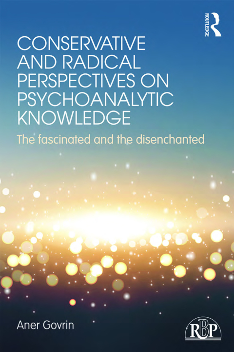 Cover image for book Conservative and Radical Perspectives on Psychoanalytic Knowledge