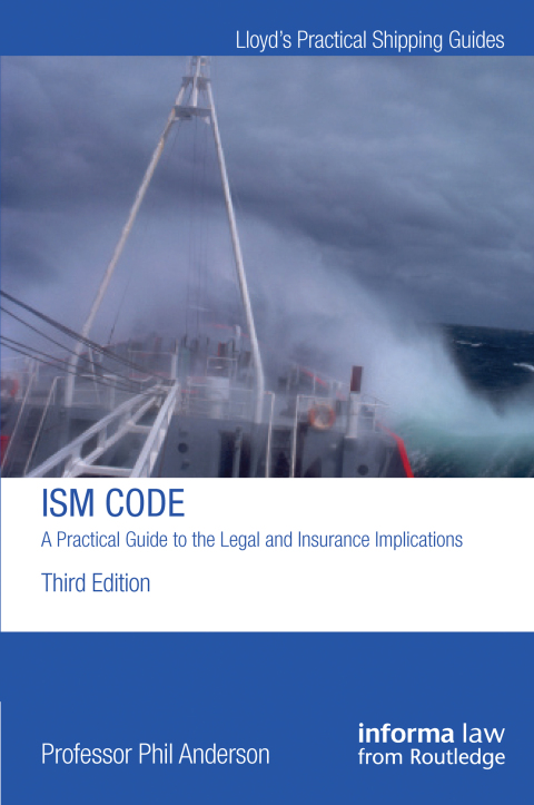 Cover image for book The ISM Code: A Practical Guide to the Legal and Insurance Implications