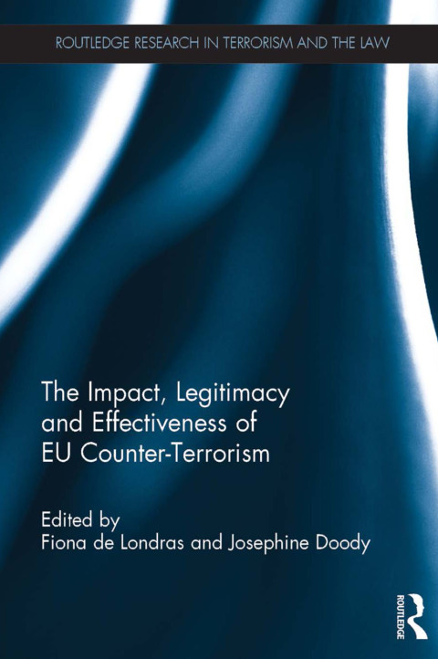 The Impact, Legitimacy and Effectiveness of EU Counter-Terrorism 