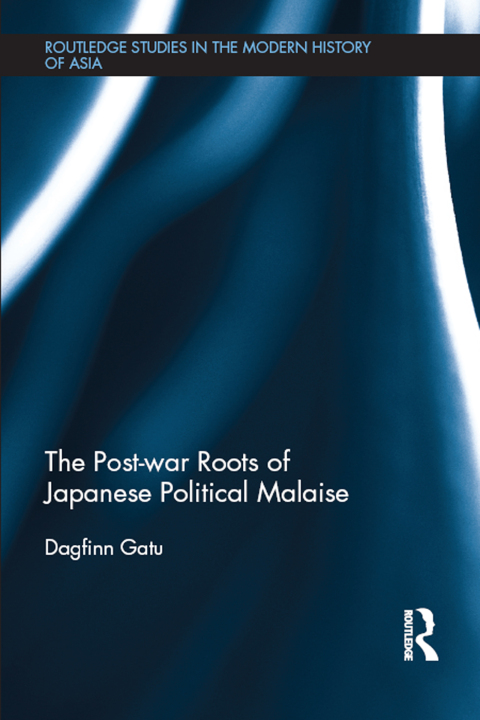 Cover image for book The Post-war Roots of Japanese Political Malaise