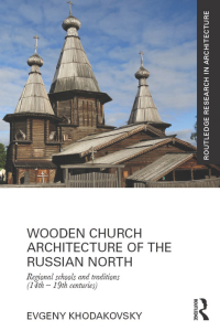 صورة الغلاف: Wooden Church Architecture of the Russian North 1st edition 9781138104310