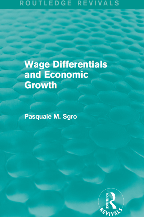 Cover image for book Wage Differentials and Economic Growth (Routledge Revivals)