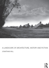 Cover image: A Landscape of Architecture, History and Fiction 1st edition 9781138852280