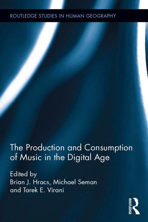 Cover image for book The Production and Consumption of Music in the Digital Age