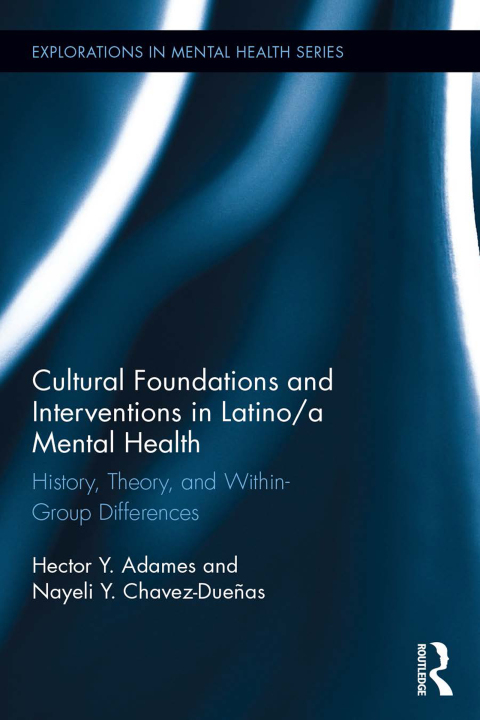 Cultural Foundations and Interventions in Latino/a Mental Health 