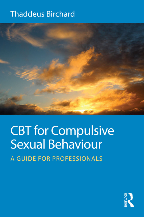 Cover image for book CBT for Compulsive Sexual Behaviour