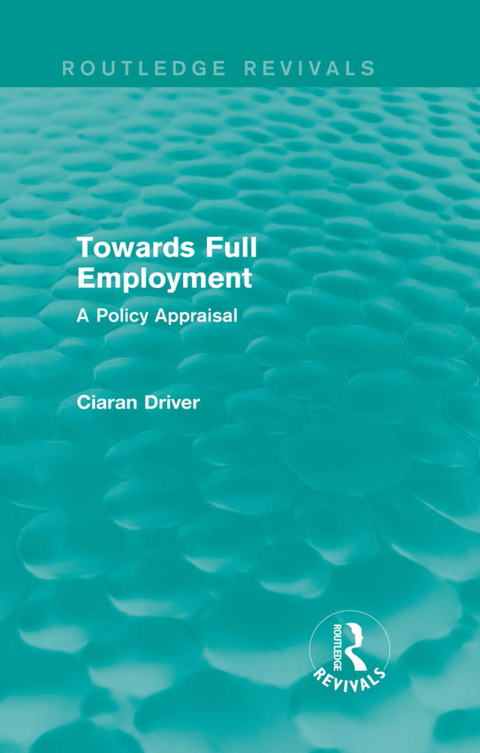 Cover image for book Towards Full Employment (Routledge Revivals)