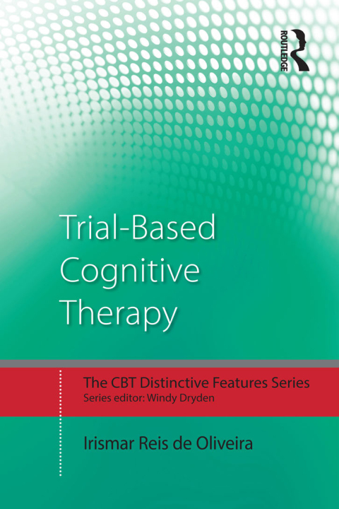 Cover image for book Trial-Based Cognitive Therapy