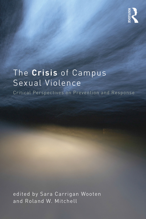 Cover image for book The Crisis of Campus Sexual Violence