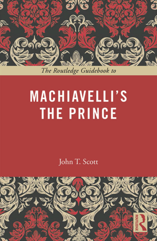 The Routledge Guidebook to Machiavelli's The Prince