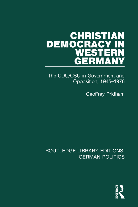 Cover image for book Christian Democracy in Western Germany (RLE: German Politics)