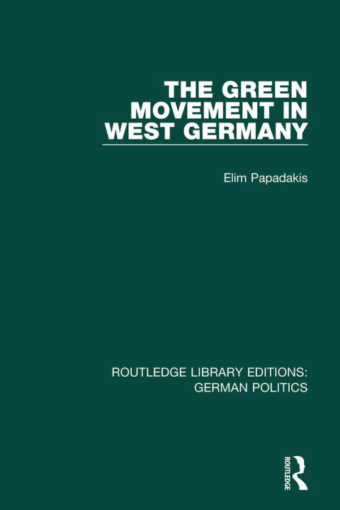 Cover image for book The Green Movement in West Germany (RLE: German Politics)