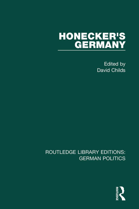 Honecker's Germany (RLE: German Politics) 