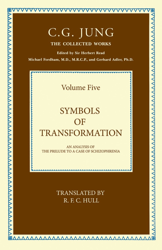 THE COLLECTED WORKS OF C. G. JUNG: Symbols of Transformation (Volume 5)