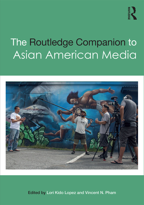 Cover image for book The Routledge Companion to Asian American Media