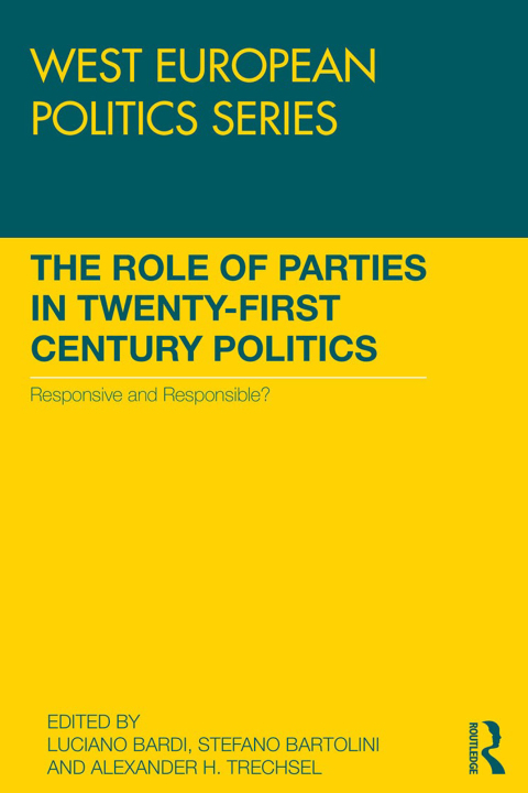 Cover image for book The Role of Parties in Twenty-First Century Politics