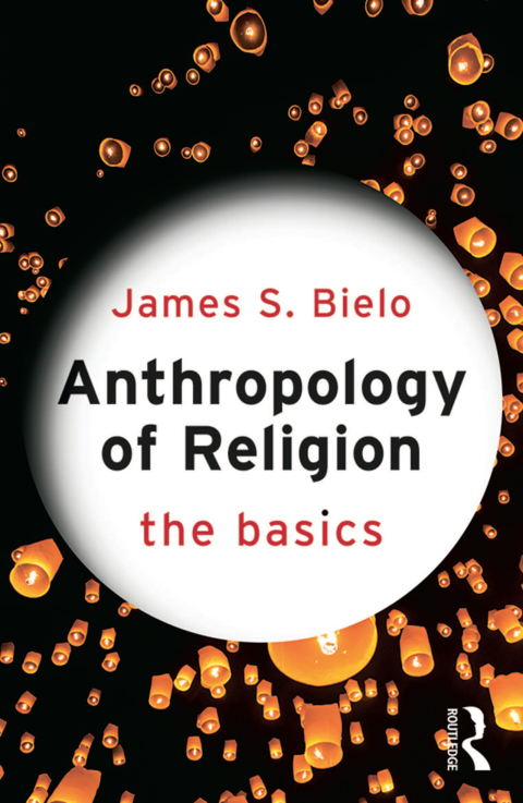 Cover image for book Anthropology of Religion: The Basics