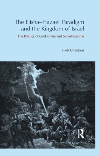 The Elisha-Hazael Paradigm and the Kingdom of Israel
