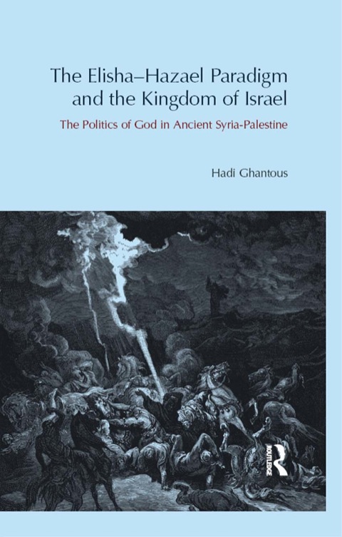 Cover image for book The Elisha-Hazael Paradigm and the Kingdom of Israel