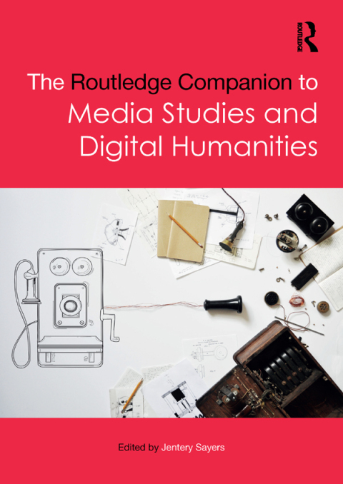 Cover image for book The Routledge Companion to Media Studies and Digital Humanities