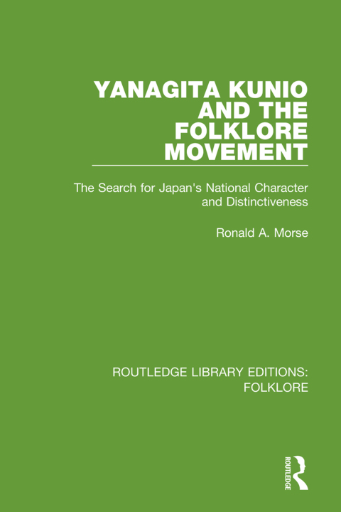 Cover image for book Yanagita Kunio and the Folklore Movement (RLE Folklore)