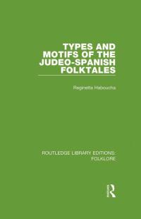 Cover image: Types and Motifs of the Judeo-Spanish Folktales (RLE Folklore) 1st edition 9781138844216