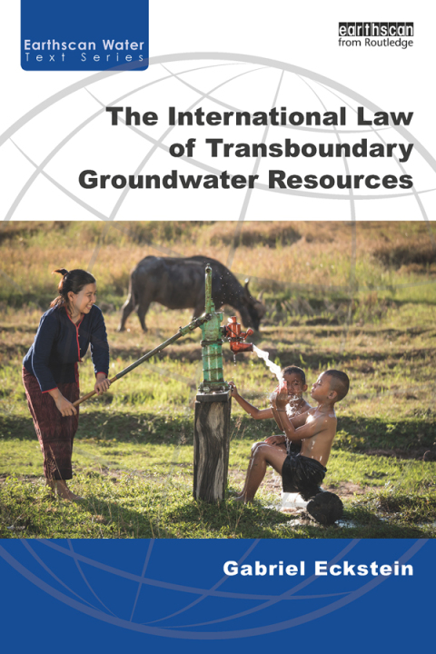 Cover image for book The International Law of Transboundary Groundwater Resources