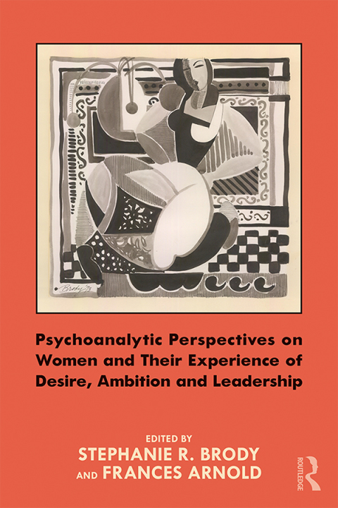 Cover image for book Psychoanalytic Perspectives on Women and Their Experience of Desire, Ambition and Leadership