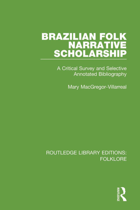 Brazilian Folk Narrative Scholarship (RLE Folklore) 