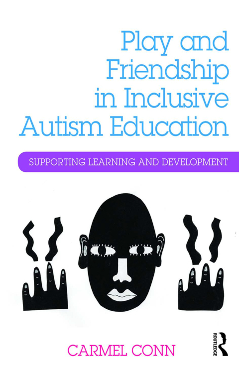 Cover image for book Play and Friendship in Inclusive Autism Education