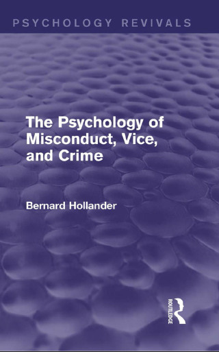 The Psychology of Misconduct, Vice, and Crime