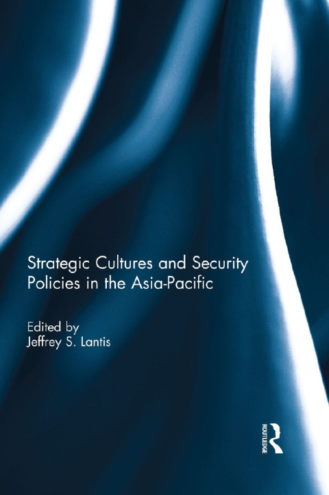 Cover image for book Strategic Cultures and Security Policies in the Asia-Pacific