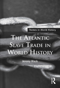 صورة الغلاف: The Atlantic Slave Trade in World History 1st edition 9781138841321