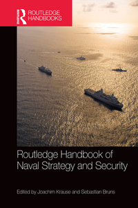 صورة الغلاف: Routledge Handbook of Naval Strategy and Security 1st edition 9780367581688